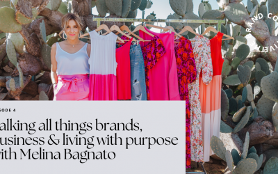 Talking all things brands, business & living with purpose with Melina Bagnato