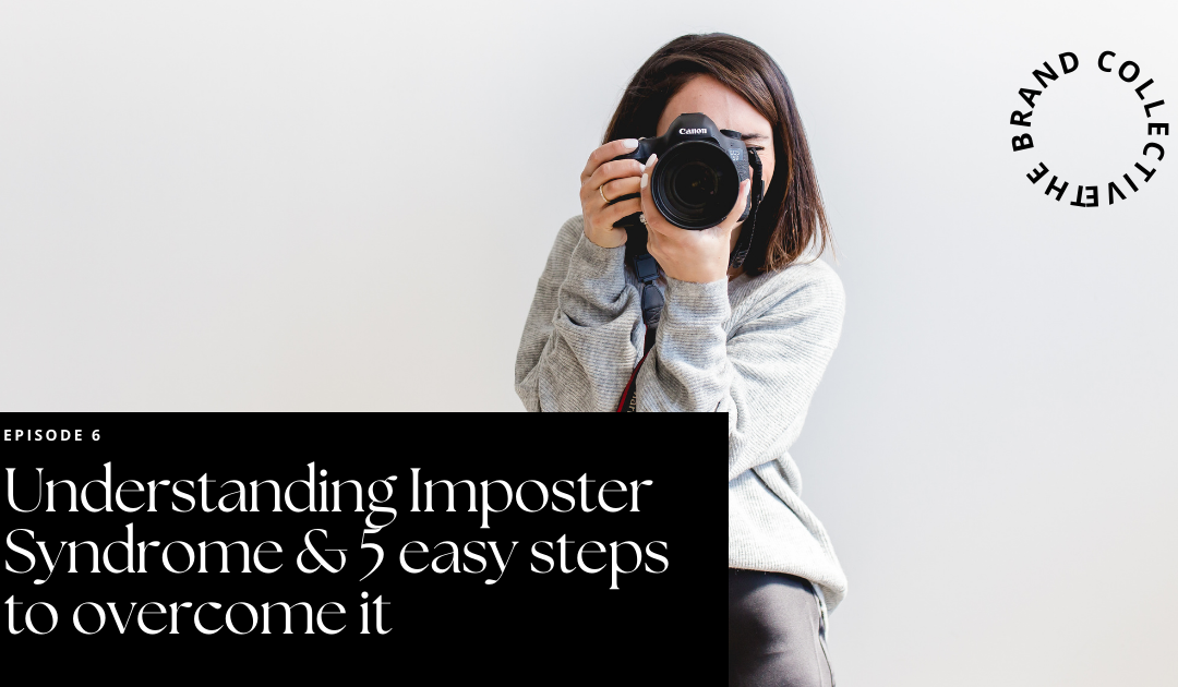 Understanding Imposter Syndrome & 5 easy steps to overcome it