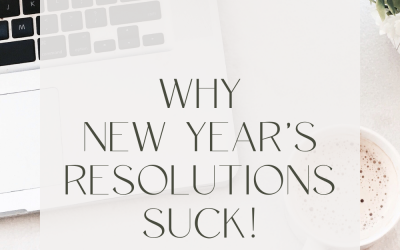 Why New Year’s Resolutions Suck!